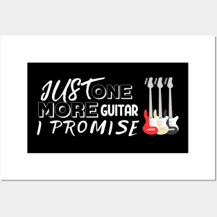 Just One More Guitar I Promise Funny Gifts For GuitaristS Posters and Art